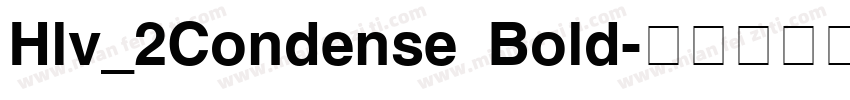 Hlv_2Condense Bold字体转换